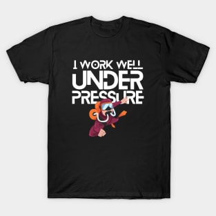 "I work well under pressure" fun diving T-Shirt